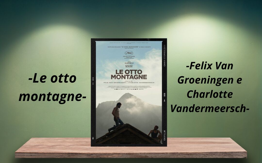 “Le Otto Montagne” film di Felix Van Groeningen e Charlotte Vandermeersch